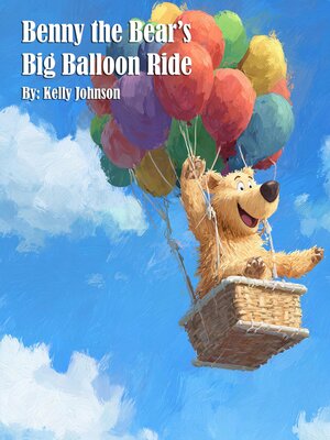 cover image of Benny the Bear's Big Balloon Ride